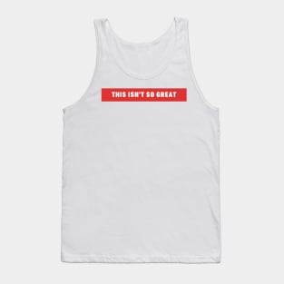 This Isn't So Great Make America Trump Free Funny Trendy Quote Red Tank Top